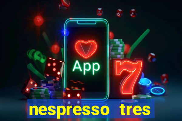 nespresso tres luzes piscando